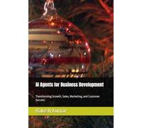 AI Agents for Business Development: Transforming Growth, Sales, Marketing, and Customer Success