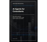 AI Agents for Consultants: Client delivery systems for discovery, scope, reporting, change requests, evidence, and renewals