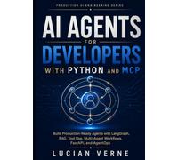 AI Agents for Developers with Python and MCP: Build Production-Ready Agents with LangGraph, RAG, Tool Use, Multi-Agent Workflows, FastAPI, and AgentOps: 1 (Production AI Engineering Series)