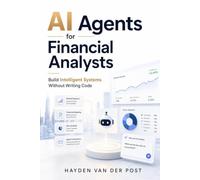 AI Agents for Financial Analysts: Build Intelligent Systems Without Writing Code