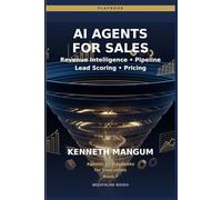 AI Agents for Sales & Revenue Operations: Revenue Intelligence, Lead Qualification, Pricing Optimization, and Autonomous Sales Process Agents for 2026 (Agentic AI Playbooks for Executives)