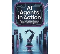 AI Agents in Action: Automating Logistics and Sales with Next-Gen AI