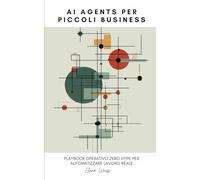 AI Agents per Piccoli Business: Playbook operativo zero hype per automatizzare lavoro reale