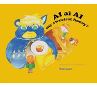 AI ai AI my sweetest honey?: "AI and I" Parent-child AI safety series: 1