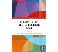 AI, Analytics and Strategic Decision-Making (Routledge Studies in Innovation, Organizations and Technology)