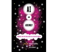 AI and Assembly : Coming Together and Apart in a Datafied World