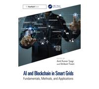 AI and Blockchain in Smart Grids : Fundamentals, Methods, and Applications