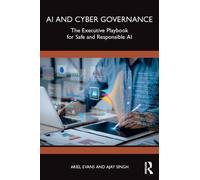 AI and Cyber Governance : The Executive Playbook for Safe and Responsible AI