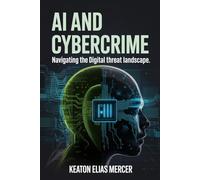 AI and Cybercrime: Navigating the Digital Threat Landscape
