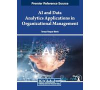AI and Data Analytics Applications in Organizational Management (Advances in Business Information Systems and Analytics)