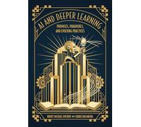 AI and Deeper Learning: Promises, Paradoxes, and Evolving Practices