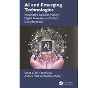 AI and Emerging Technologies : Automated Decision-Making, Digital Forensics, and Ethical Considerations