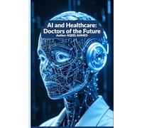 AI and Healthcare: Doctors of the Future