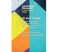 AI and Image: Critical Perspectives on the Application of Technology on Art and Cultural Heritage (Elements in Critical Heritage Studies)