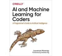 AI and Machine Learning For Coders