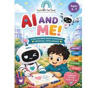 AI and Me: The perfect first introduction to artificial intelligence for young children