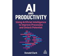 AI and Productivity: Using Artificial Intelligence to Improve Processes and Unlock Potential