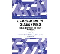 AI and Smart Data for Cultural Heritage: Global Achievements and China’s Innovations (Digital Humanities and Intelligent Computing)
