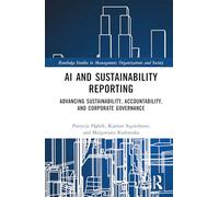 AI and Sustainability Reporting: Advancing Sustainability, Accountability, and Corporate Governance (Routledge Studies in Management, Organizations and Society)