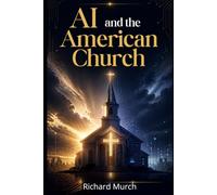 AI and the American Church: A Guide to Parishioners and Lay Readers And all Congregations