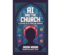 AI and the Church: A Clear Guide for the Curious and Courageous