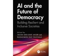 AI and the Future of Democracy: Building Resilient and Inclusive Societies