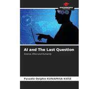 AI and The Last Question: Science, Ethics and Humanity