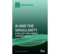 AI and the Singularity : A Fallacy or a Great Opportunity?