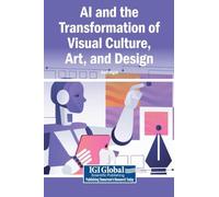 AI and the Transformation of Visual Culture, Art, and Design