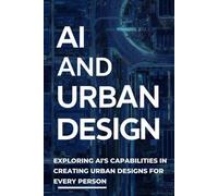 AI and Urban Design: Exploring AI's Capabilities in Creating Urban Designs for Every Person