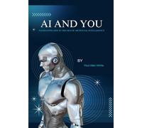 AI and You: Navigating Life in the Era of Artificial Intelligence