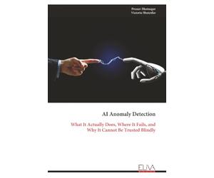 AI Anomaly Detection: What It Actually Does, Where It Fails, and Why It Cannot Be Trusted Blindly