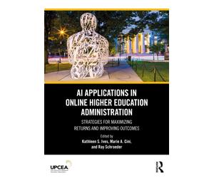 AI Applications in Online Higher Education Administration : Strategies for Maximizing Returns and Improving Outcomes
