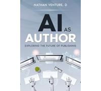 AI as Author: Exploring the Future of Publishing