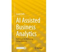 AI Assisted Business Analytics: Techniques for Reshaping Competitiveness