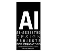AI-ASSISTED DESIGN PROJECTS FOR EDUCATORS