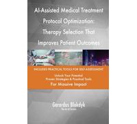 AI-Assisted Medical Treatment Protocol Optimization: Therapy Selection That Improves Patient Outcomes