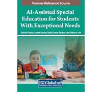 AI-Assisted Special Education for Students With Exceptional Needs (Premier Reference Source: Advances in Educational Technologies and Instructional Design)