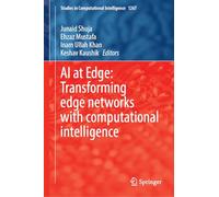 AI at Edge: Transforming Edge Networks with Computational Intelligence (Studies in Computational Intelligence, 1267)
