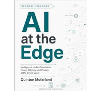 AI at the Edge: Intelligence Under Constraints: Power, Memory, and Privacy at the Circuit Layer