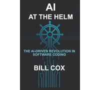 AI At The Helm: The AI-Driven Revolution in Software Coding