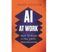 AI at Work: How to build a full stack organization