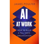 AI at Work : How to build a full stack organization