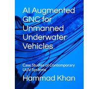 AI Augmented GNC for Unmanned Underwater Vehicles: Case Studies of Contemporary UUV Systems
