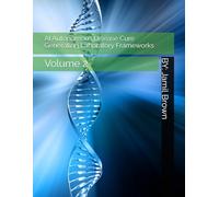 AI Autonomous Disease Cure Generating Laboratory Frameworks: Volume 2 (Advanced Bio-Medical CRISPR Technologies)