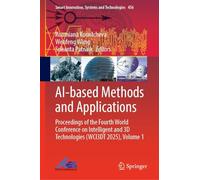AI-based Methods and Applications: Proceedings of the Fourth World Conference on Intelligent and 3D Technologies (WCI3DT 2025), Volume 1 (Smart Innovation, Systems and Technologies, 456)