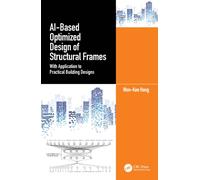 AI-Based Optimized Design of Structural Frames : With Application to Practical Building Designs