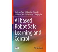AI based Robot Safe Learning and Control