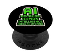 AI Because Artificial Intelligence Needs An Upgrade Funny PopSockets Adhesive PopGrip
