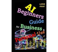 AI Beginners Guide For Business & Personal Use (Deacon O’Maley: AI Coach for Small Business)